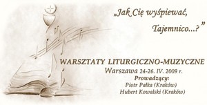  Warsztaty Liturgiczno-Muzyczne, kwiecień 2009