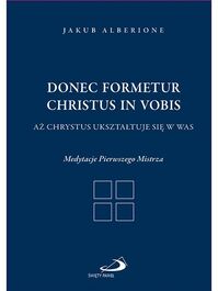 Donec formetur  Christus in vobis